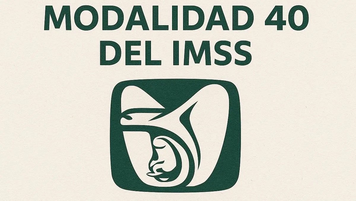 Imagen sobre los cambios en la Modalidad 40 del IMSS y las pensiones